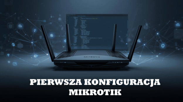 Pierwsza konfiguracja MikroTik